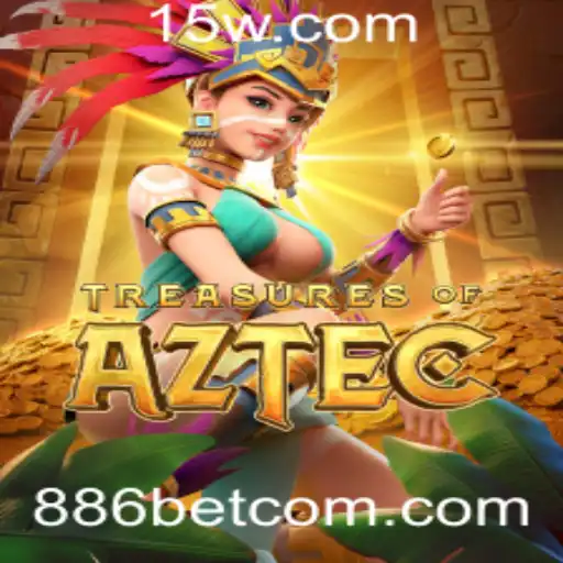 886bet - Descubra as Aventuras e Tesouros no Treasures of Aztec com 886bet